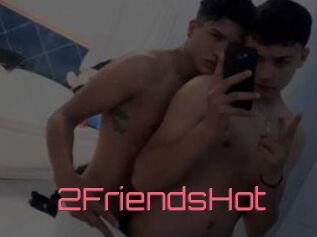 2FriendsHot