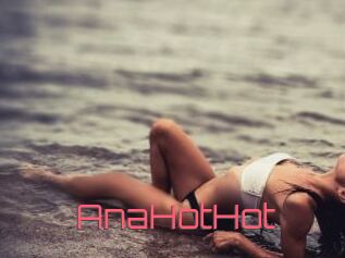 AnaHotHot