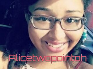 Alicetwopointoh