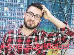 Alwaysgentlejosh