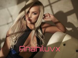 Anahiluvx