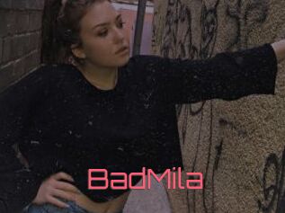 BadMila