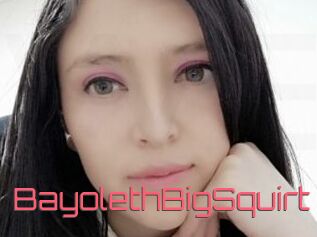 BayolethBigSquirt