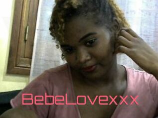 BebeLovexxx