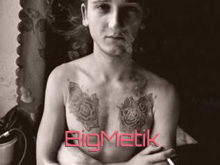 BigMetik