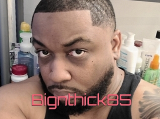 Bignthick85