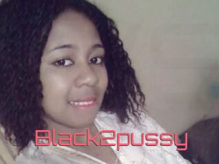Black2pussy