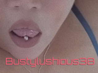 Bustylushious38