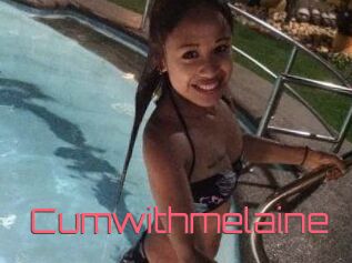 Cumwithmelaine