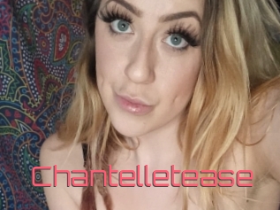 Chantelletease