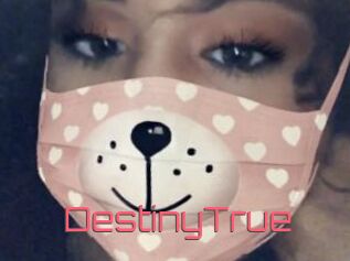DestinyTrue