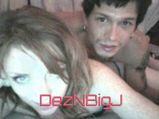 DezNBigJ