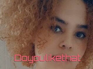 Doyoulikethat