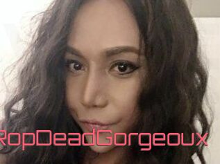 DRopDeadGorgeoux