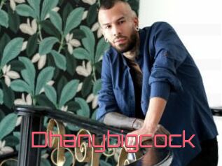 Dhanybigcock