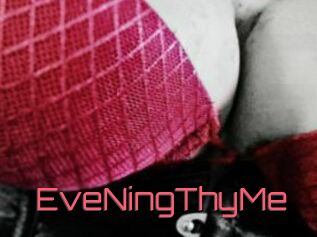EveNingThyMe