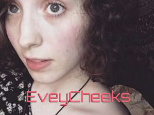 EveyCheeks