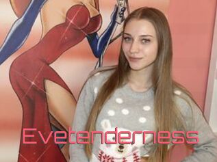 Evetenderness
