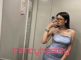 Fancyhastey