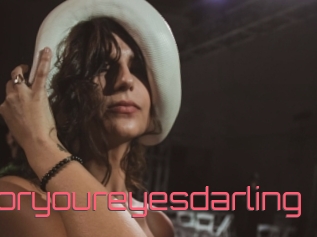 Foryoureyesdarling