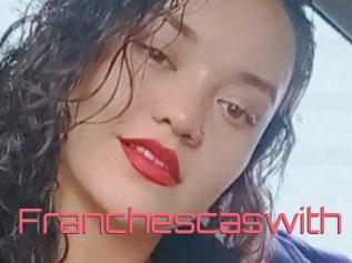 Franchescaswith