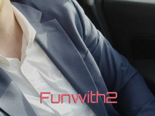 Funwith2