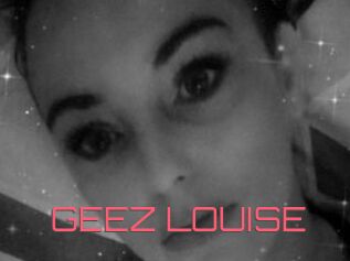 GEEZ_LOUISE