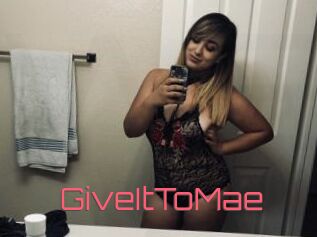 GiveItToMae