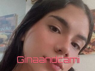 Ginaandcami