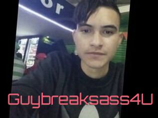 Guybreaksass4U