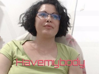 Havemybody