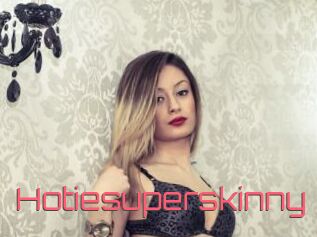 Hotiesuperskinny