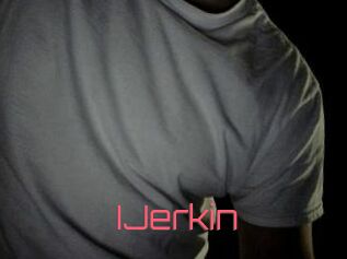 IJerkin