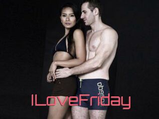ILoveFriday