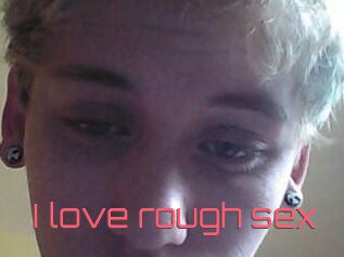 I_love_rough_sex