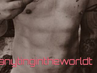 Idoanythinuaskanytingintheworldt