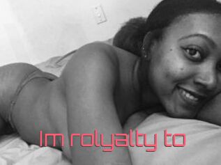 Im_rolyalty_to