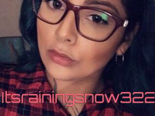 Itsrainingsnow322