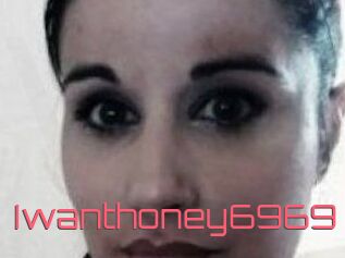 Iwanthoney6969