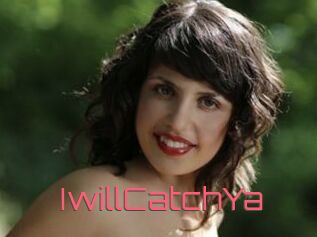 IwillCatchYa