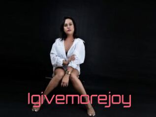 Igivemorejoy