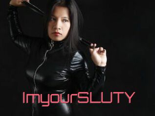 ImyourSLUTY