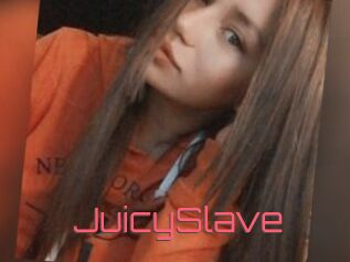 JuicySlave