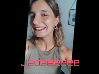 Jadeeeeee
