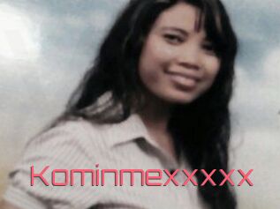Kominmexxxxx