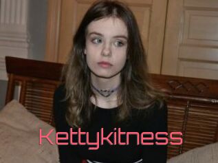 Kettykitness