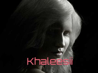 Khaleesii