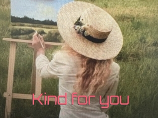 Kind_for_you