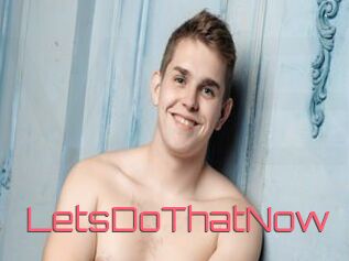 LetsDoThatNow