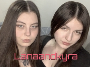 Lanaandkyra